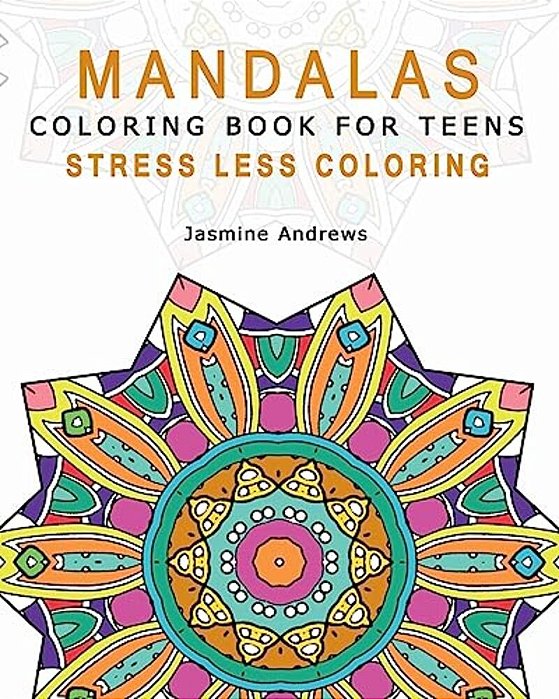 Mandalas Coloring Book For Teens: Stress Less Coloring-..