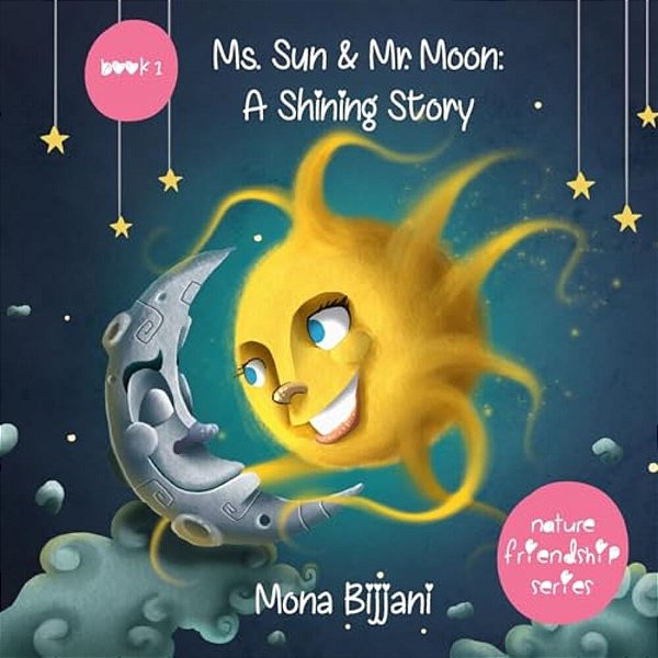 Ms. Sun And Mr. Moon: A Shining Story-..