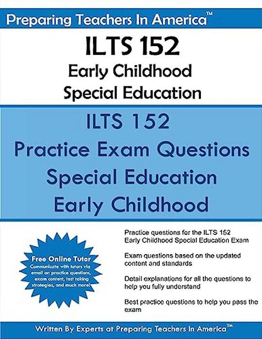 Ilts 152 Early Childhood Special Education: Illinois Licensure Testing System-..