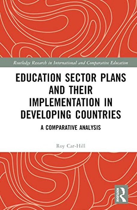 Education Sector Plans And Their Implementation In Developing Countries: A Comparative Analysis-..