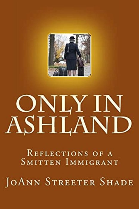 Only In Ashland: Reflections Of A Smitten Immigrant-..