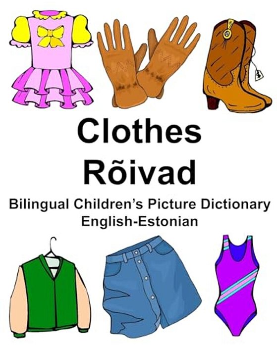 English-Estonian Clothes/Rõivad Bilingual Children's Picture Dictionary-..