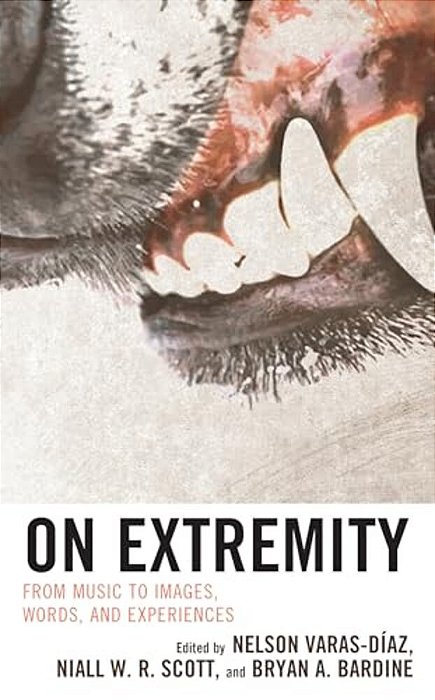 On Extremity: From Music To Images, Words, And Experiences-..