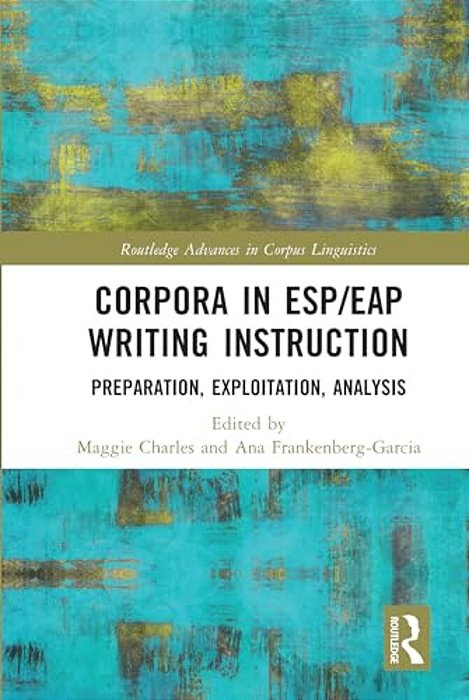 Corpora In Esp/Eap Writing Instruction: Preparation, Exploitation, Analysis-..