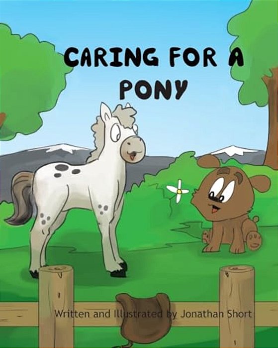 Caring For A Pony: An Ilustrated Guide To Raising A Pony-..