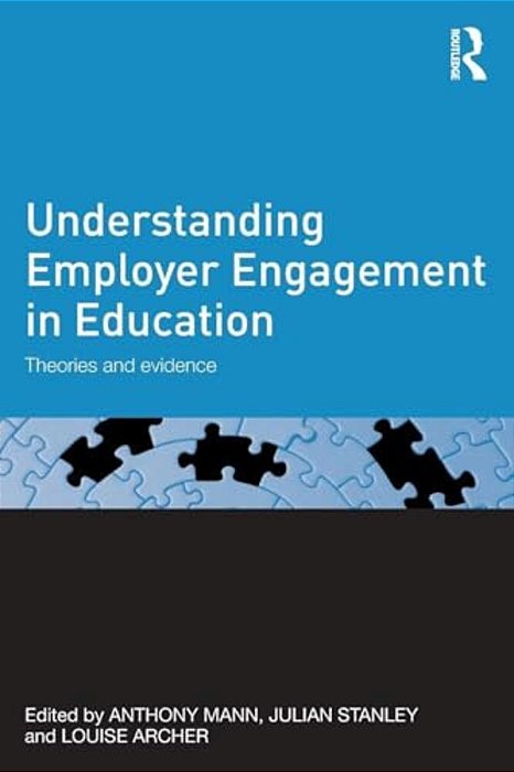 Understanding Employer Engagement In Education: Theories And Evidence-..