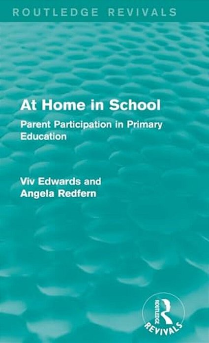 At Home In School (1988): Parent Participation In Primary Education-..