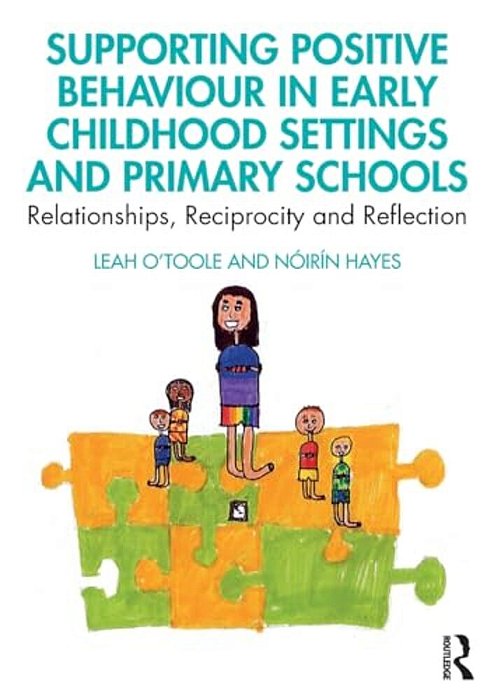 Supporting Positive Behaviour In Early Childhood Settings And Primary Schools: Relationships, Reciprocity And Reflection-..