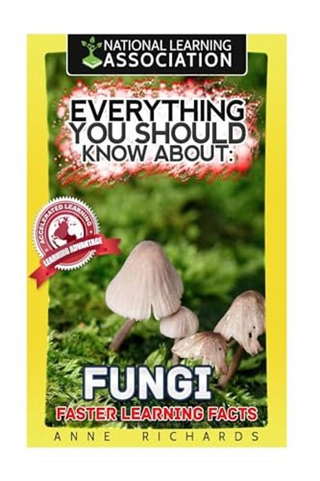 Everything You Should Know About Fungi-..