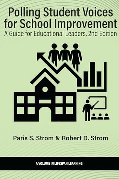 Polling Student Voices For School Improvement: A Guide For Educational Leaders-..
