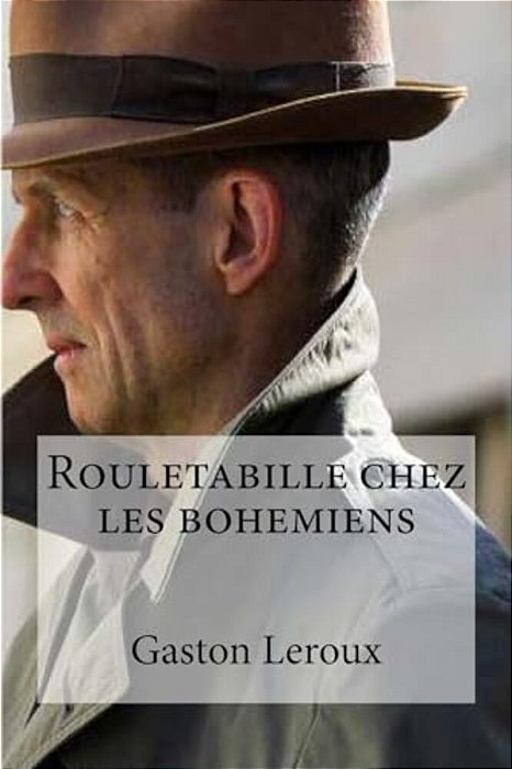 Rouletabille Chez Les Bohemiens-..