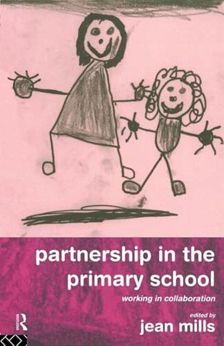 Partnership In The Primary School: Working In Collaboration-..