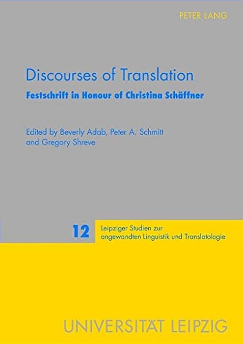 Discourses Of Translation: Festschrift In Honour Of Christina Schaeffner-..