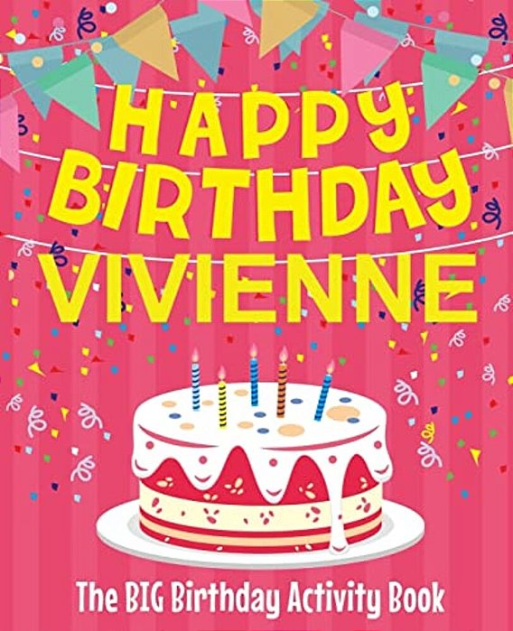 Happy Birthday Vivienne - The Big Birthday Activity Book: (Personalized Children's Activity Book)-..