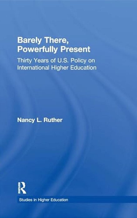 Barely There, Powerfully Present: Years Of US Policy On International Higher Education-..