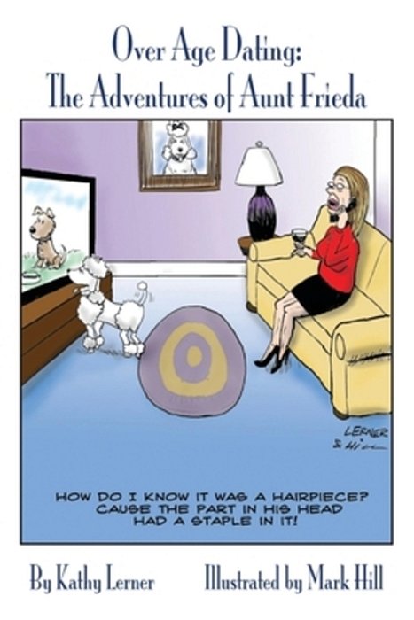 Over Age Dating: The Adventures Of Aunt Frieda-..