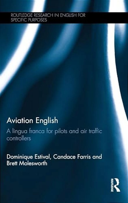 Aviation English: A Lingua Franca For Pilots And Air Traffic Controllers-..