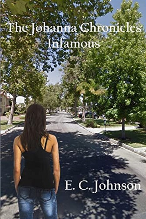 The Johanna Chronicles: Infamous-..