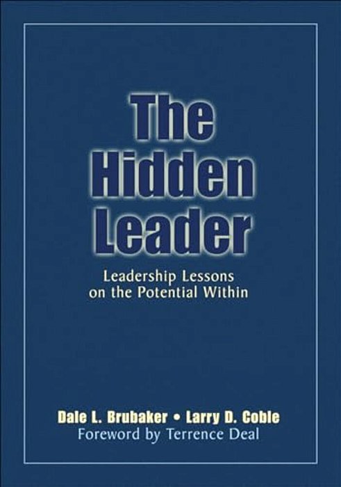 The Hidden Leader: Leadership Lessons On The Potential Within-..