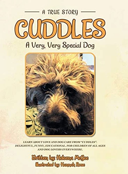Cuddles: A Very, Very Special Dog-..