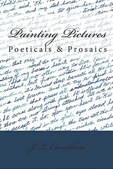 Painting Pictures: Poeticals & Prosaics-..