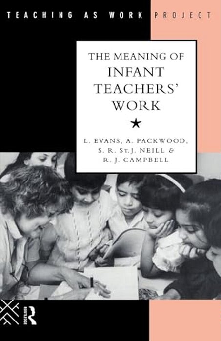 The Meaning Of Infant Teachers' Work-..