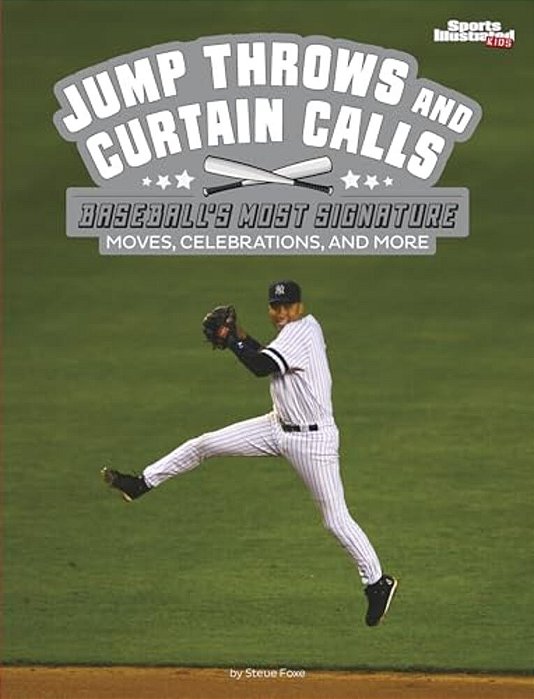 Jump Throws And Curtain Calls: Baseball's Most Signature Moves, Celebrations, And More-..