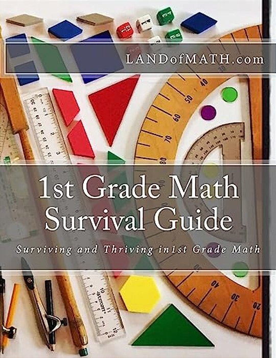 1ST Grade Math Survival Guide: Surviving And Thriving In 1ST Grade Math-..