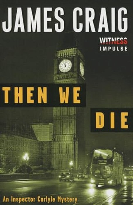 Then We Die: An Inspector Carlyle Mystery-..