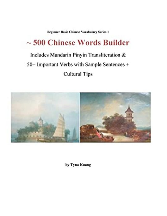 500 Chinese Words Builder: Includes Mandarin Pinyin Transliteration & 50+ Important Verbs With Sample Sentences + Cultural Tips-..
