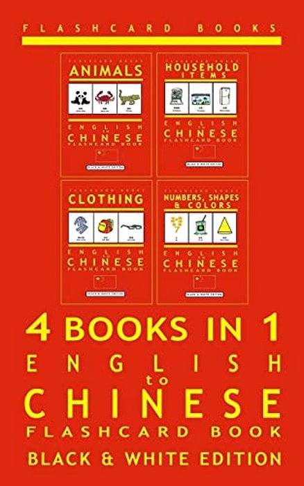 4 Books In 1 - English To Chinese - Kids Flash Card Book: Black & White: Learn Mandarin Vocabulary For Children-..