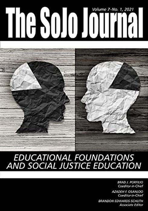 Sojo Journal Vol 7 Issue 1: Educational Foundations And Social Justice Education-..