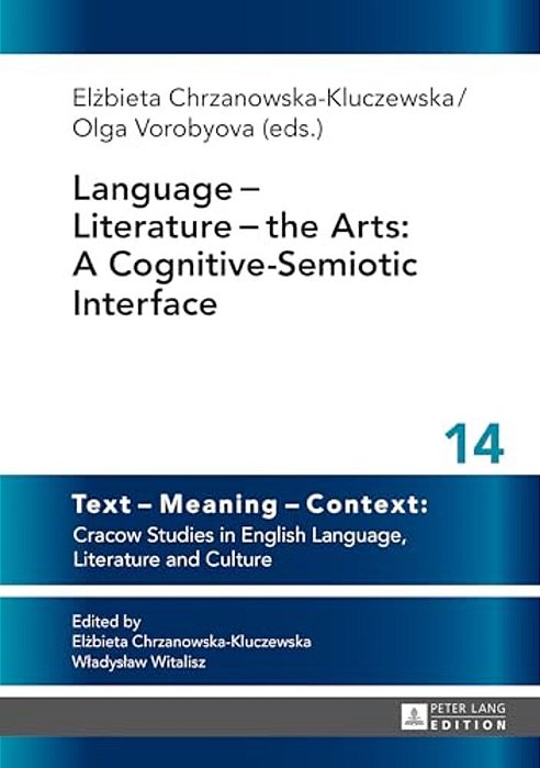 Language - Literature - The Arts: A Cognitive-Semiotic Interface-..