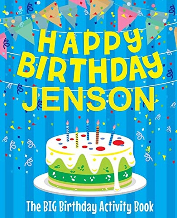 Happy Birthday Jenson - The Big Birthday Activity Book: (Personalized Children's Activity Book)-..