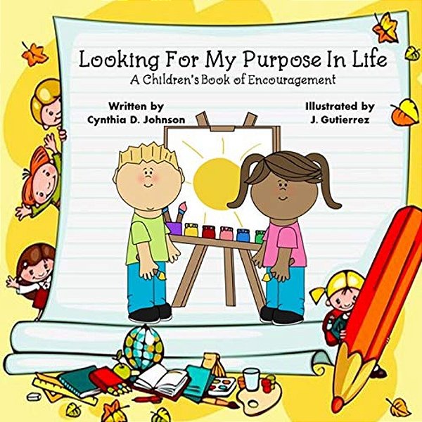 Looking For My Purpose In Life: A Children's Book Of Encouragement-..