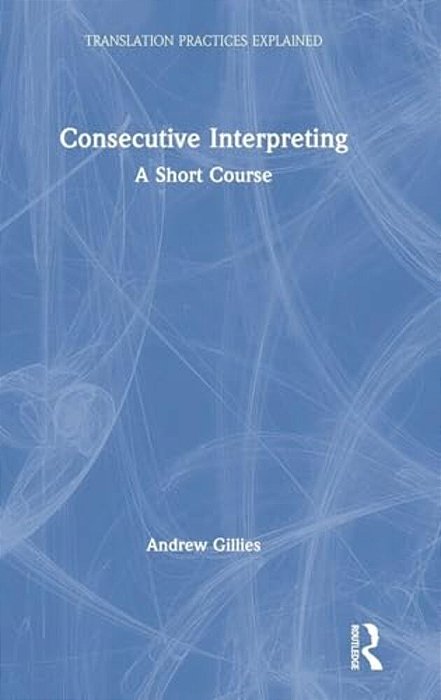 Consecutive Interpreting: A Short Course-..
