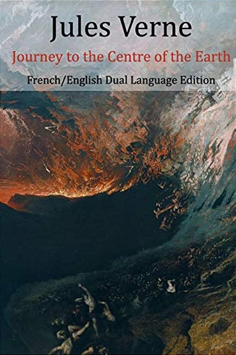 Journey To The Centre Of The Earth (English/French Dual Language Edition)-..