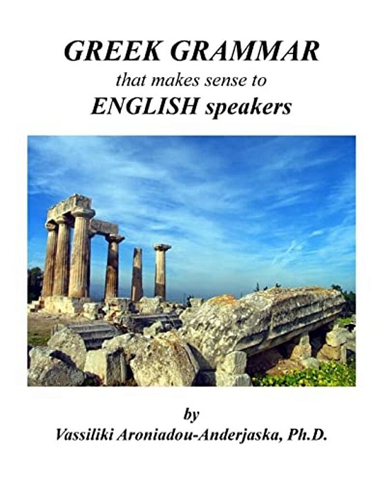 Greek Grammar That Makes Sense To English Speakers-..