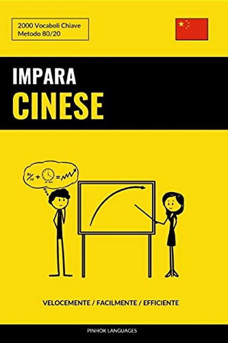 Impara Il Cinese - Velocemente/Facilmente/efficiente: 2000 Vocaboli Chiave-..
