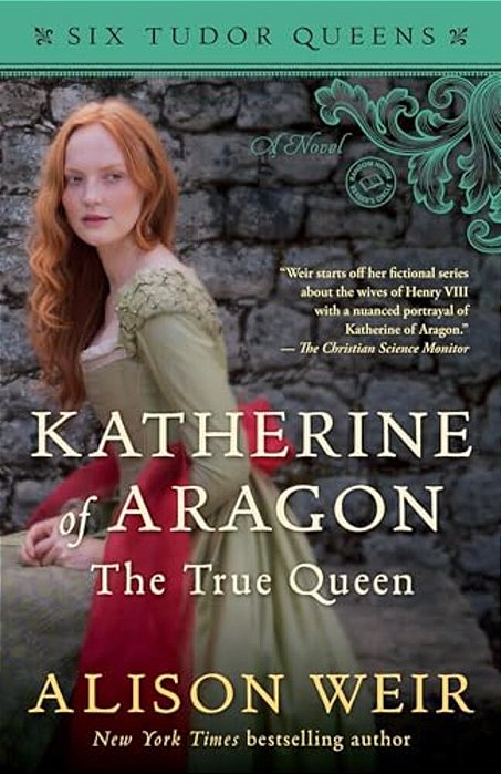 Katherine Of Aragon, The True Queen-..