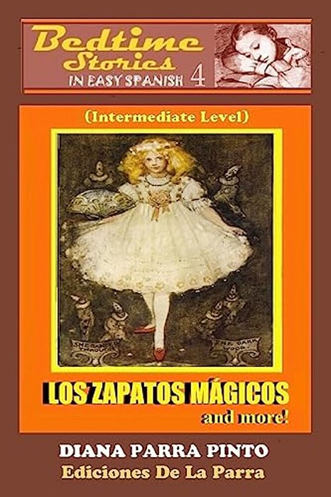 Bedtime Stories In Easy Spanish 4: Los Zapatos Mágicos And More!-..
