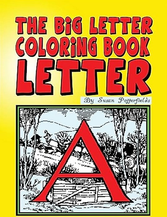 The Big Letter Coloring Book: Letter A-..