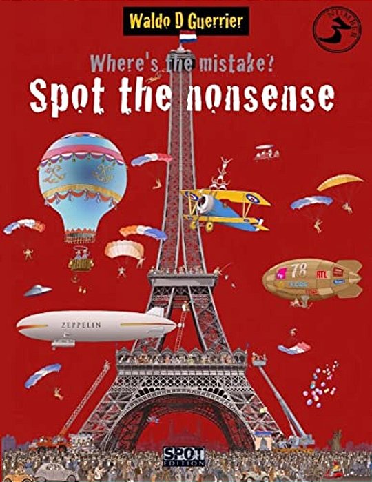 Where's The Mistake? Spot The Nonsense 3: An Educational Playbook For Children From Age 8-..