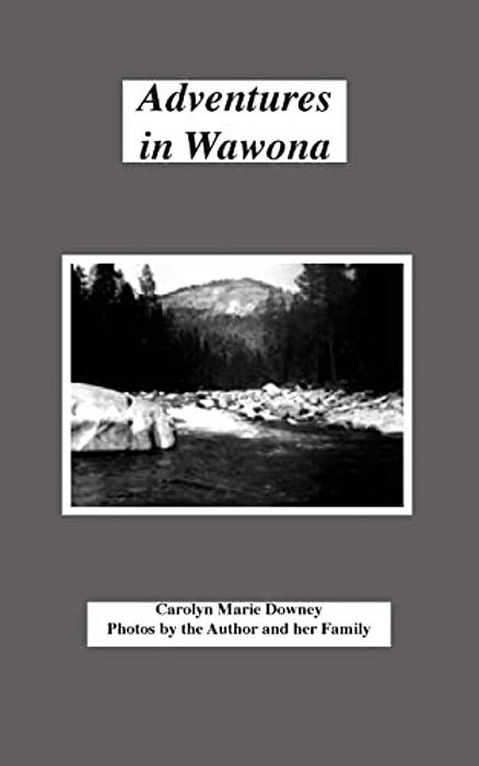 Adventures In Wawona-..