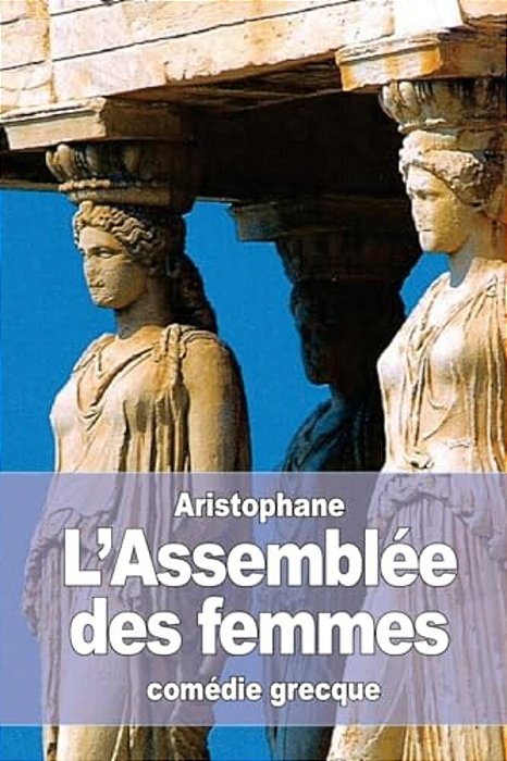 L'Assemblée Des Femmes-..