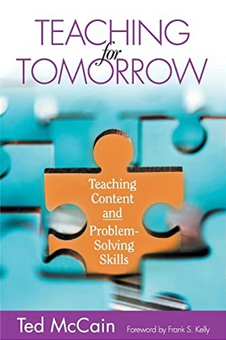 Teaching For Tomorrow: Teaching Content And Problem-Solving Skills-..