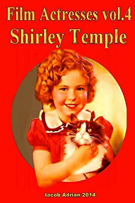Film Actresses Vol.2 Shirley Temple: Part 1-..
