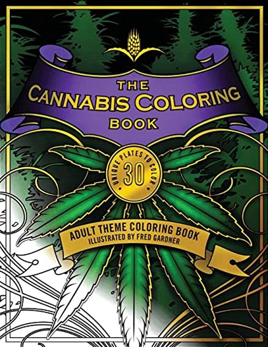 The Cannabis Coloring Book: Adult Theme Coloring Book-..