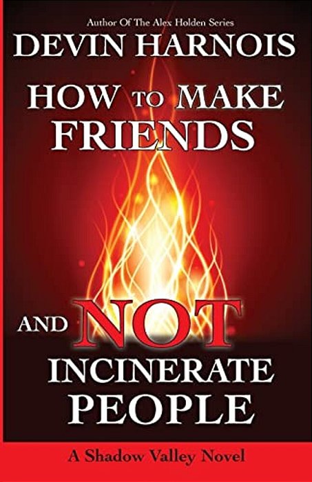 How To Make Friends And Not Incinerate People-..