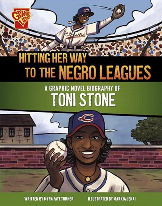 Hitting Her Way To The Negro Leagues: A Graphic Novel Biography Of Toni Stone-..